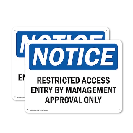 Signmission Restricted Access Entry By Management Approval OSHA Notice Sign, Aluminum, 18in W x 12in L, 2PK OS-2PACK-NS-A-1218-L-18067